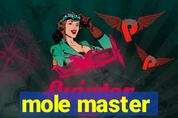 mole master
